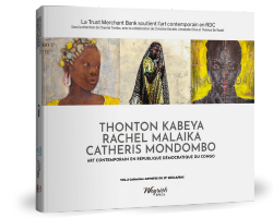 Thonthon Kabeya, Rachel Malaika, Catheris Mondombo. Art contemporain en République Démocratique du Congo