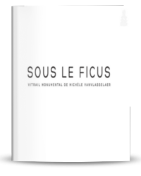 Sous le ficus. Vitrail monumental de Michèle Vanvlasselaer